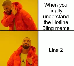 When you finally understand the Hotline Bling meme meme