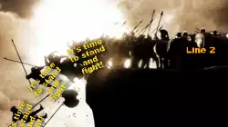 It's time to stand and fight! meme