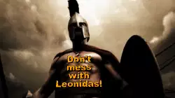 Don't mess with Leonidas! meme