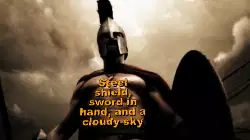 Steel shield, sword in hand, and a cloudy sky meme