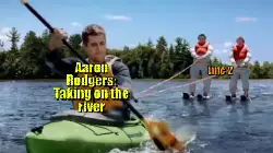 Aaron Rodgers: Taking on the river meme