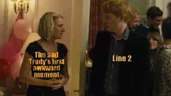 Tim and Trudy's first awkward moment meme
