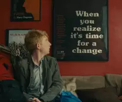 When you realize it's time for a change meme