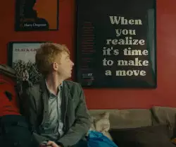 When you realize it's time to make a move meme