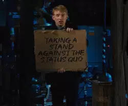 Taking a stand against the status quo meme