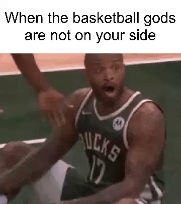 When the basketball gods are not on your side meme