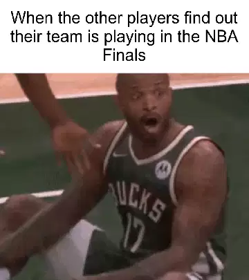 When the other players find out their team is playing in the NBA Finals meme
