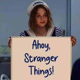 Ahoy, Stranger Things! meme