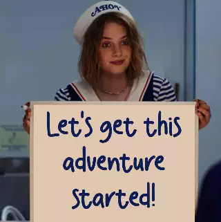 Let's get this adventure started! meme