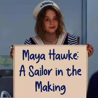 Maya Hawke: A Sailor in the Making meme