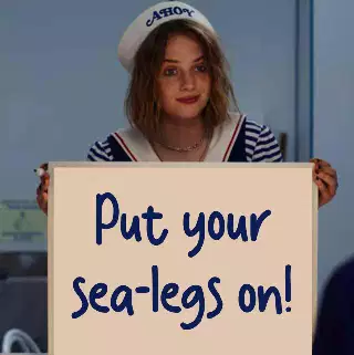 Put your sea-legs on! meme