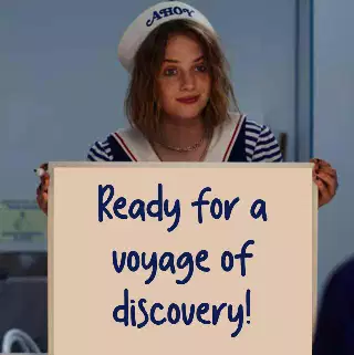 Ready for a voyage of discovery! meme
