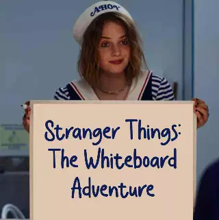 Stranger Things: The Whiteboard Adventure meme