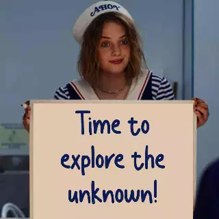 Time to explore the unknown! meme