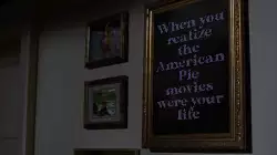 When you realize the American Pie movies were your life meme
