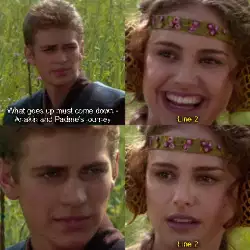 What goes up must come down - Anakin and Padme's journey meme