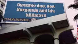 Dynamic duo: Ron Burgundy and his billboard meme