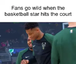 Fans go wild when the basketball star hits the court meme
