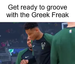 Get ready to groove with the Greek Freak meme