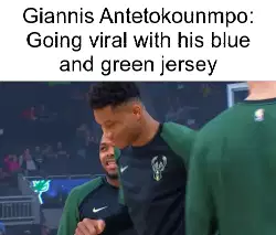 Giannis Antetokounmpo: Going viral with his blue and green jersey meme