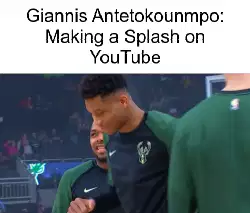 Giannis Antetokounmpo: Making a Splash on YouTube meme