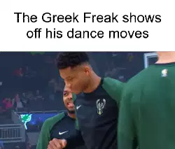 The Greek Freak shows off his dance moves meme