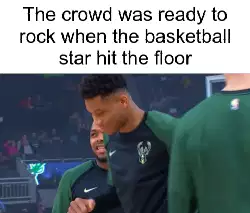 The crowd was ready to rock when the basketball star hit the floor meme