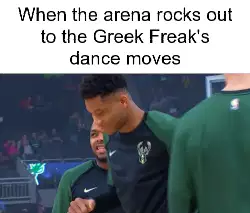 When the arena rocks out to the Greek Freak's dance moves meme