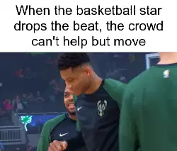 When the basketball star drops the beat, the crowd can't help but move meme