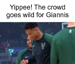 Yippee! The crowd goes wild for Giannis meme