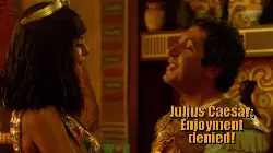 Julius Caesar: Enjoyment denied! meme