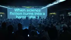 When science fiction turns into a horror story meme