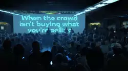 When the crowd isn't buying what you're selling meme