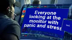 Everyone looking at the monitor with panic and stress meme