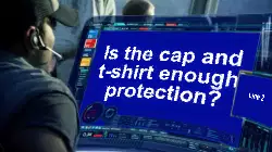 Is the cap and t-shirt enough protection? meme