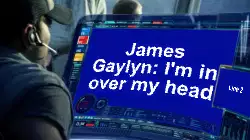 James Gaylyn: I'm in over my head meme
