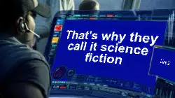 That's why they call it science fiction meme