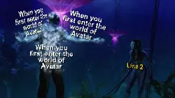 When you first enter the world of Avatar meme