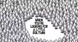 When you're looking for a little solitude meme