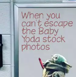 When you can't escape the Baby Yoda stock photos meme