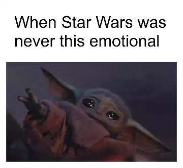 When Star Wars was never this emotional meme