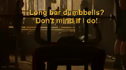 Long bar dumbbells? Don't mind if I do! meme