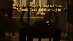 Martin Lawrence and Marcus Burnett: Just another day at the gym meme