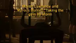 Martin Lawrence and Marcus Burnett: Taking the gym by storm meme
