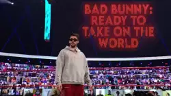 Bad Bunny: Ready to take on the world meme
