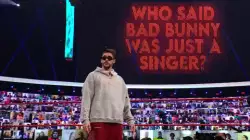 Who said Bad Bunny was just a singer? meme