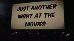 Just another night at the movies meme