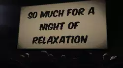 So much for a night of relaxation meme