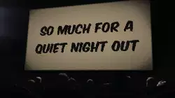 So much for a quiet night out meme