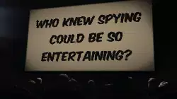 Who knew spying could be so entertaining? meme